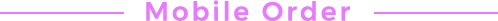 Mobile Order